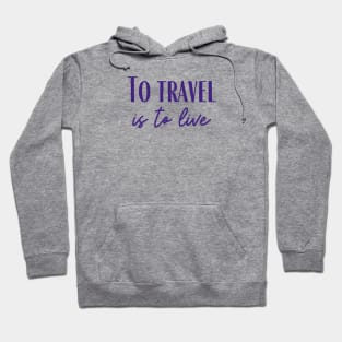 To Travel Hoodie